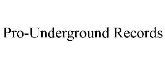 PRO-UNDERGROUND RECORDS