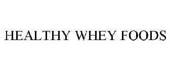 HEALTHY WHEY FOODS