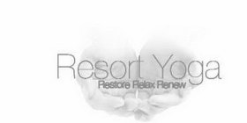 RESORT YOGA RESTORE RELAX RENEW