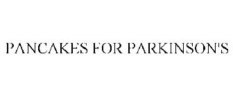 PANCAKES FOR PARKINSON'S