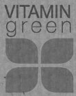 VITAMIN GREEN