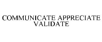 COMMUNICATE APPRECIATE VALIDATE