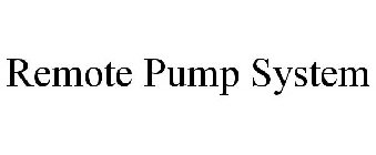 REMOTE PUMP SYSTEM