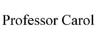PROFESSOR CAROL