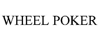 WHEEL POKER