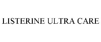 LISTERINE ULTRA CARE