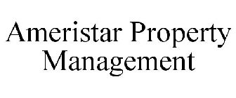 AMERISTAR PROPERTY MANAGEMENT