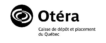 OTÉRA CAISSE DE DÉPOT ET PLACEMENT DU QUÉBEC