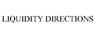 LIQUIDITY DIRECTIONS