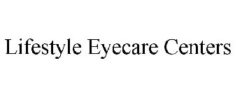 LIFESTYLE EYECARE CENTERS