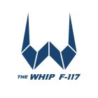 THE WHIP F-117 W