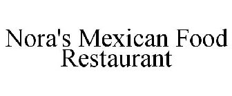 NORA'S MEXICAN FOOD RESTAURANT