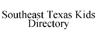 SOUTHEAST TEXAS KIDS DIRECTORY