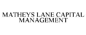 MATHEYS LANE CAPITAL MANAGEMENT