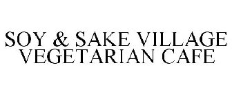 SOY & SAKE VILLAGE VEGETARIAN CAFE