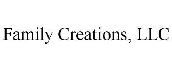 FAMILY CREATIONS, LLC