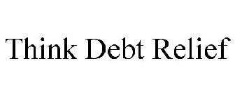 THINK DEBT RELIEF