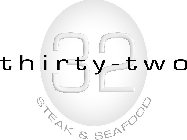 32 THIRTY-TWO STEAK & SEAFOOD