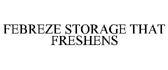 FEBREZE STORAGE THAT FRESHENS