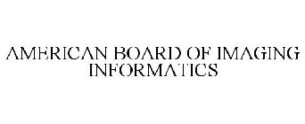 AMERICAN BOARD OF IMAGING INFORMATICS