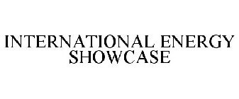 INTERNATIONAL ENERGY SHOWCASE