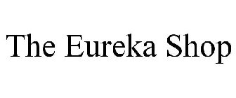 THE EUREKA SHOP