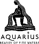 AQUARIUS BEARER OF FINE WATERS