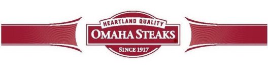 HEARTLAND QUALITY OMAHA STEAKS SINCE 1917