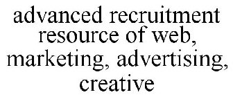 ADVANCED RECRUITMENT RESOURCE OF WEB, MARKETING, ADVERTISING, CREATIVE