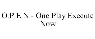 O.P.E.N - ONE PLAY EXECUTE NOW