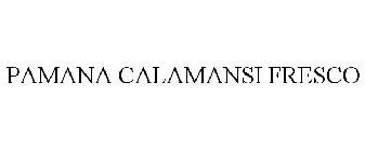 PAMANA CALAMANSI FRESCO