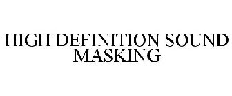 HIGH DEFINITION SOUND MASKING