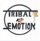 TRIBAL EMOTION