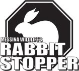 MESSINA WILDLIFE'S RABBIT STOPPER