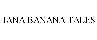 JANA BANANA TALES