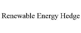 RENEWABLE ENERGY HEDGE