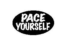 PACE YOURSELF