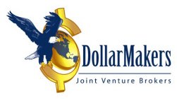 DOLLARMAKERS JOINT VENTURE BROKERS