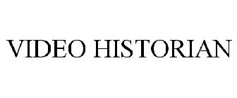 VIDEO HISTORIAN
