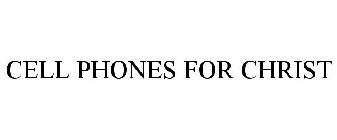 CELL PHONES FOR CHRIST