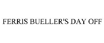 FERRIS BUELLER'S DAY OFF