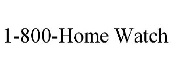 1-800-HOME WATCH