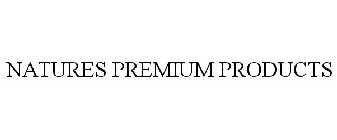 NATURES PREMIUM PRODUCTS