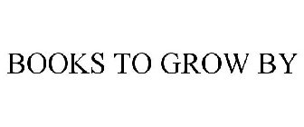 BOOKS TO GROW BY
