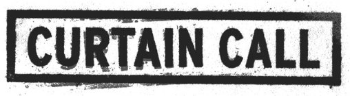 CURTAIN CALL
