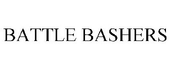 BATTLE BASHERS