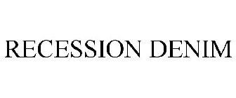 RECESSION DENIM
