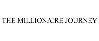 THE MILLIONAIRE JOURNEY