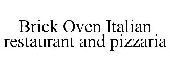 BRICK OVEN ITALIAN RESTAURANT AND PIZZARIA