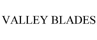 VALLEY BLADES